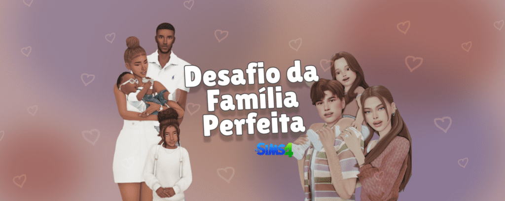 Desafio da Família Perfeita (Legado)